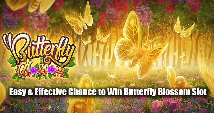 Easy & Effective Chance to Win Butterfly Blossom Slot